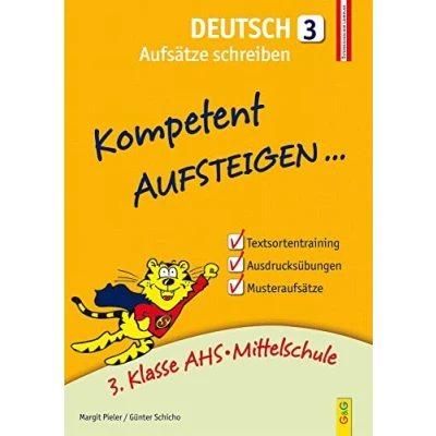 Abbildung von Kompetent Aufsteigen Deutsch 3 Aufsätze schreiben: 3. Klasse AHS/NMS: AHS/Mittelschule