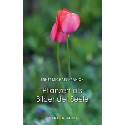 Abbildung von Pflanzen als Bilder der Seele: Skizze einer physiognomischen Naturerkenntnis