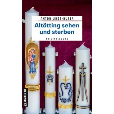 Abbildung von Altötting sehen und sterben: Kriminalroman (Kriminalromane im GMEINER Verlag) (Oberkommissar Max Kramer)