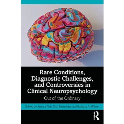 Abbildung von Rare Conditions, Diagnostic Challenges, and Controversies in Clinical Neuropsychology: Out of the Ordinary