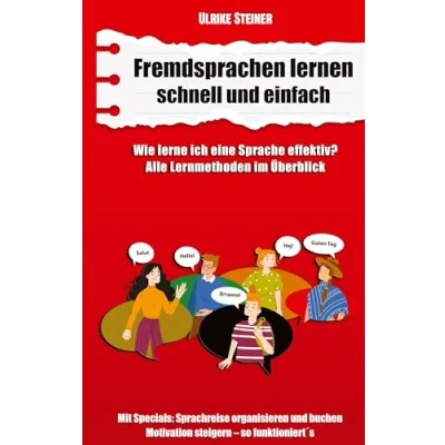 Abbildung von Fremdsprachen lernen schnell und einfach: Wie lerne ich eine Sprache effektiv? Alle Methoden im Überblick. Mit Specials: Sprachreise organisieren buchen Motivation steigern