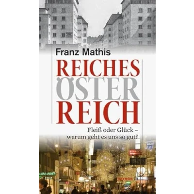 Abbildung von Reiches Österreich. Fleiß oder Glück warum geht es uns so gut? (HAYMON TASCHENBUCH)