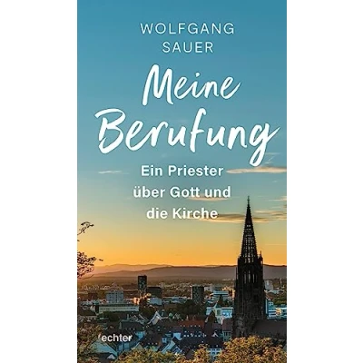 Abbildung von Meine Berufung: Ein Priester über Gott und die Kirche