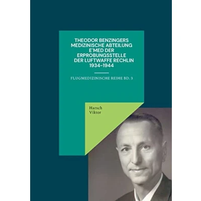 Abbildung von Theodor Benzingers Medizinische Abteilung EMed der Erprobungsstelle Luftwaffe Rechlin 1934 1944