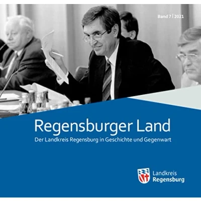 Abbildung von Regensburger Land 2021: Der Landkreis Regensburg in Geschichte und Gegenwart (Regensburger Land: Gegenwart)