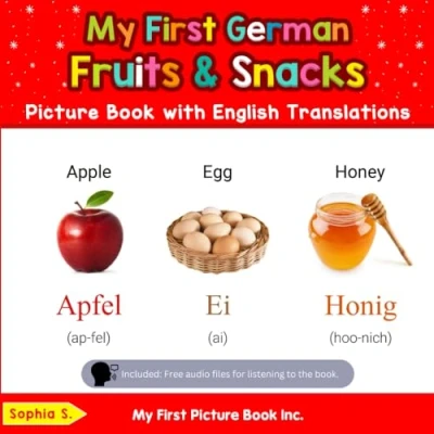 Abbildung von My First German Fruits &amp; Snacks Picture Book with English Translations (Teach Learn Basic words for Children, Band 3)