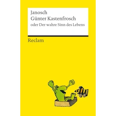 Abbildung von Günter Kastenfrosch oder Der wahre Sinn des Lebens. Charmante Bildergeschichten von Janosch über den Lebens, mit Kultfiguren ... Reclams Universal Bibliothek: 14397