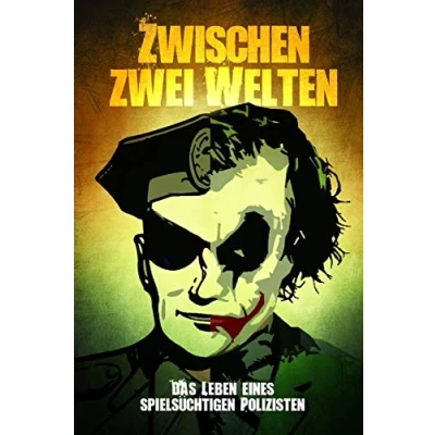 Abbildung von Zwischen zwei Welten: Das Leben eines spielsüchtigen Polizisten