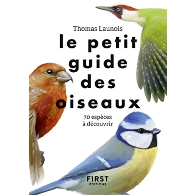 Abbildung von Le Petit guide des oiseaux 70 espèces à découvrir