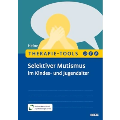 Abbildung von Therapie Tools Selektiver Mutismus im Kindes und Jugendalter: Mit Online Material (Beltz Tools)