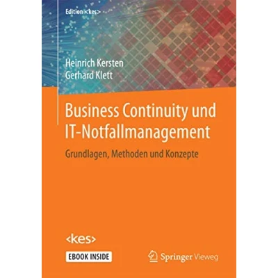 Abbildung von Business Continuity und IT Notfallmanagement: Grundlagen, Methoden Konzepte (Edition )