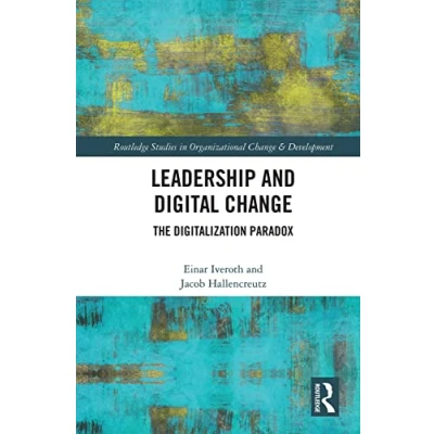 Abbildung von Leadership and Digital Change: The Digitalization Paradox (Routledge Studies in Organizational Change &amp; Development)