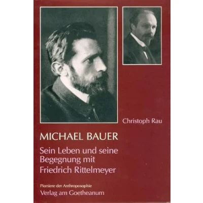 Abbildung von Michael Bauer: Sein Leben und seine Begegnung mit Friedrich Rittelmeyer (Pioniere der Anthroposophie)