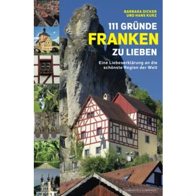 Abbildung von 111 Gründe, Franken zu lieben: Eine Liebeserklärung an die schönste Region der Welt