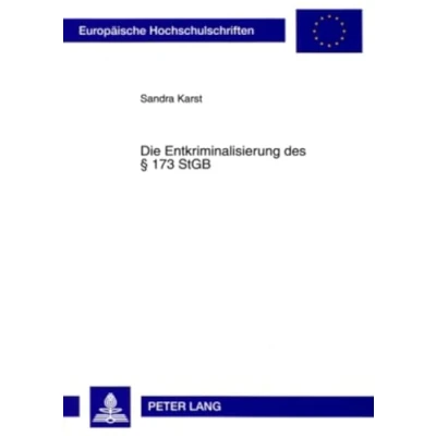 Abbildung von Die Entkriminalisierung des § 173 StGB: Dissertationsschrift (Europäische Hochschulschriften Recht, Band 4819)