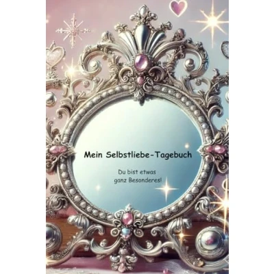 Abbildung von Mein Weg zur Selbstliebe: Ein Tagebuch für positive Gedanken und Reflexion: ... Begleiter Glück Selbstakzeptanz.