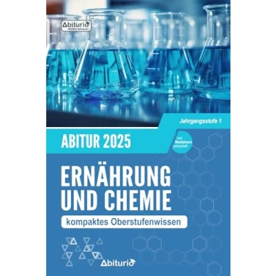 Abbildung von Abitur Ernährung und Chemie: kompaktes Oberstufenwissen der Jahrgangsstufe 1 zur Abiturvorbereitung