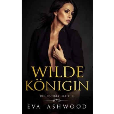 Abbildung von Wilde Königin: Eine dunkle Mafia Romanze (Die Elite, Band 3)