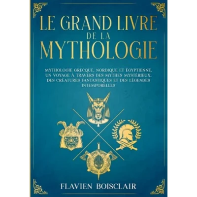 Abbildung von Le Grand Livre de la Mythologie 3 Livres en 1 Grecque, Nordique et Égyptienne. Un Voyage à Travers des Mythes Mystérieux, Créatures Fantastiques Légendes Intemporelles