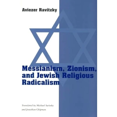Abbildung von Messianism, Zionism, and Jewish Religious Radicalism (Chicago Studies in the History of Judaism)