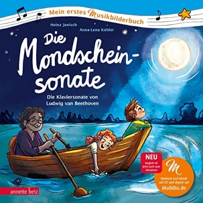 Abbildung von Die Mondscheinsonate (Mein erstes Musikbilderbuch mit CD und zum Streamen): Klaviersonate von Ludwig van Beethoven