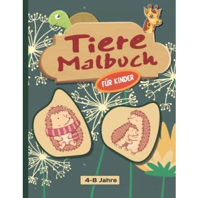 Abbildung von Tiere Malbuch für Kinder 4 8 Jahre: Niedliche, coole und einfache im großen Format zum Ausmalen Alter von Jahren