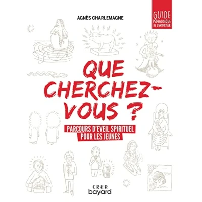 Abbildung von « Que cherchez vous ? » parcours d&#039;éveil spirituel pour les jeunes guide pédagogique