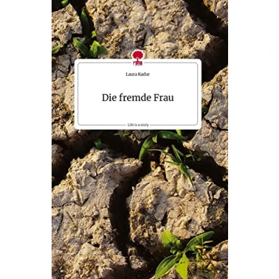 Abbildung von Die fremde Frau. Life is a Story story.one