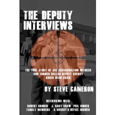 Abbildung von The Deputy Interviews: True Story of J.F.K. Assassination Witness, and Former Dallas Sheriff, Roger Dean Craig (The Deputy: Craig, Band 1)
