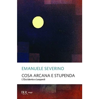 Abbildung von Cosa arcana e stupenda. L&#039;Occidente Leopardi (BUR Saggi)