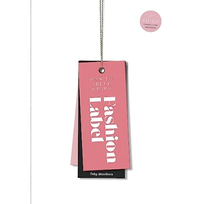 Abbildung von How to Set Up &amp; Run a Fashion Label: Third Edition