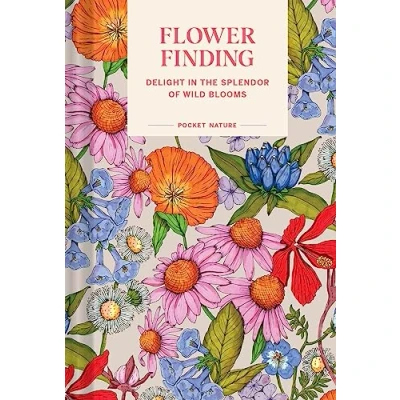 Abbildung von Pocket Nature: Flower Finding: Delight in the Splendor of Wild Blooms