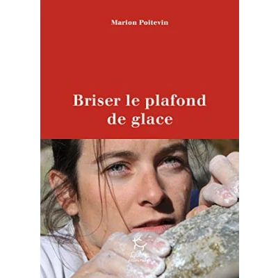 Abbildung von Briser le plafond de glace: Une pionnière en alpinisme