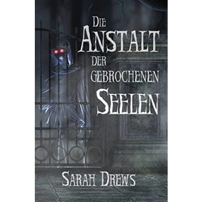 Abbildung von Die Anstalt der gebrochenen Seelen: Niemand wird dir glauben