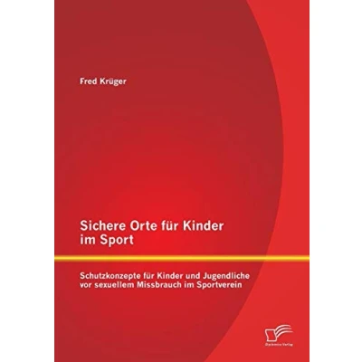 Abbildung von Sichere Orte für Kinder im Sport: Schutzkonzepte und Jugendliche vor sexuellem Missbrauch Sportverein