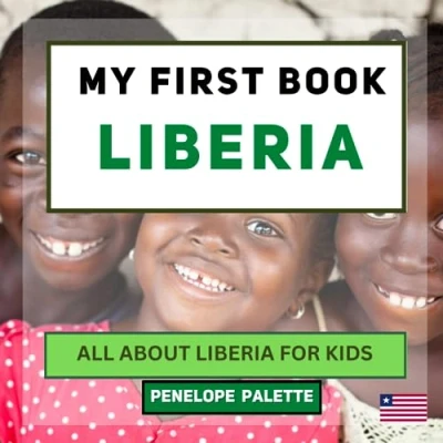 Abbildung von My First Book Liberia: All About Liberia For Kids (My World Edition, Band 85)