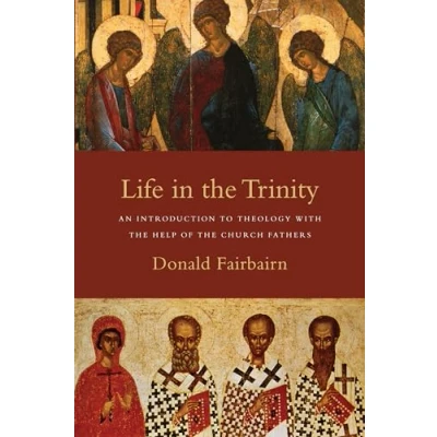 Abbildung von Life in the Trinity: An Introduction to Theology with Help of Church Fathers