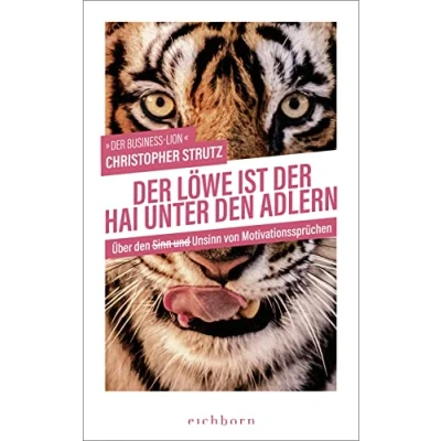 Abbildung von der Löwe ist Hai unter den Adlern: Über Sinn und Unsinn von Motivationssprüchen