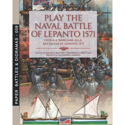 Abbildung von Play the naval battle of Lepanto 1571: Gioca a Wargame alla battaglia di 1571 (Paper Battles &amp; Dioramas, Band 8)