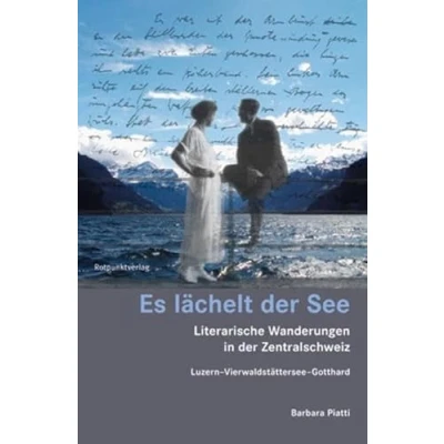 Abbildung von Es lächelt der See: Literarische Wanderungen in Zentralschweiz (Lesewanderbuch)