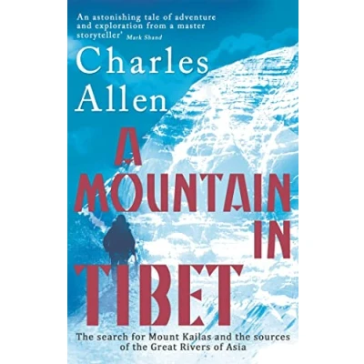 Abbildung von A Mountain In Tibet: the Search for Mount Kailas and Sources of Great Rivers Asia