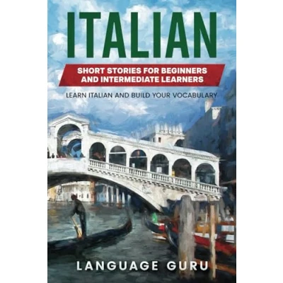 Abbildung von Italian Short Stories for Beginners and Intermediate Learners: Learn Build Your Vocabulary