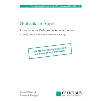 Abbildung von Statistik im Sport: Grundlagen Verfahren Anwendungen. Mit Online Aufgaben an einem realen Datensatz. (Forschungsmethoden in der Sportwissenschaft)