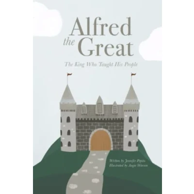 Abbildung von Alfred The Great: King Who Taught His People