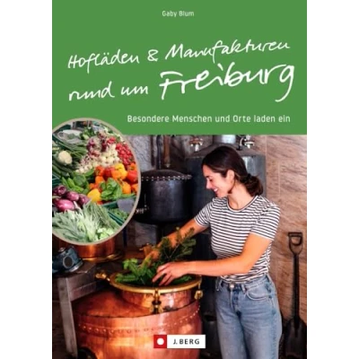 Abbildung von Regional einkaufen Hofläden und Manufakturen rund um Freiburg: Besondere Menschen Orte laden ein. Entdecken Sie lokale Handwerkskunst im Breisgau