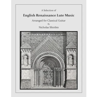Abbildung von A Selection of English Renaissance Lute Music: Arranged for Classical Guitar by Nicholas Shinbin