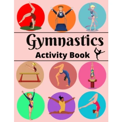 Abbildung von Gymnastics Activity Book: +100 Pages (Coloring, Maze, Crossword ,Word Search Scramble ,Sudoku Wheel ,Arithmagon ,Dot to Dot … and More) Perfect Gift for Kids All Fans.
