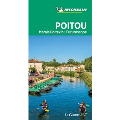 Abbildung von Michelin Le Guide Vert Poitou: Marais Poitevin, Futuroscope (MICHELIN Grüne Reiseführer)