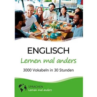 Abbildung von Englisch lernen mal anders 3000 Vokabeln in 30 Stunden: Spielend einfach mit einzigartigen Merkhilfen und Gedächtnistraining für Anfänger Wiedereinsteiger