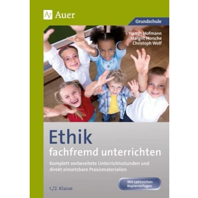 Abbildung von Ethik fachfremd unterrichten, Klasse 1/2: Komplett vorbereitete Unterrichtsstunden und direkt einsetzbare Praxismaterialien (Fachfremd unterrichten Grundschule)